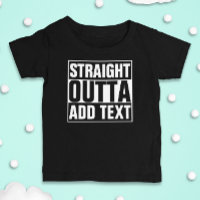 STRAIGHT OUTTA - add your text here/create own