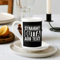 STRAIGHT OUTTA - add your text here/create own