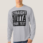STRAIGHT OUTTA - add your text here/create own