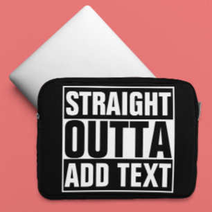 STRAIGHT OUTTA - add your text here/create own Laptop Sleeve