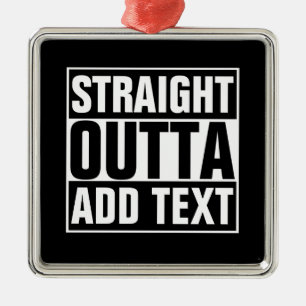 STRAIGHT OUTTA - add your text here/create own Metal Tree Decoration