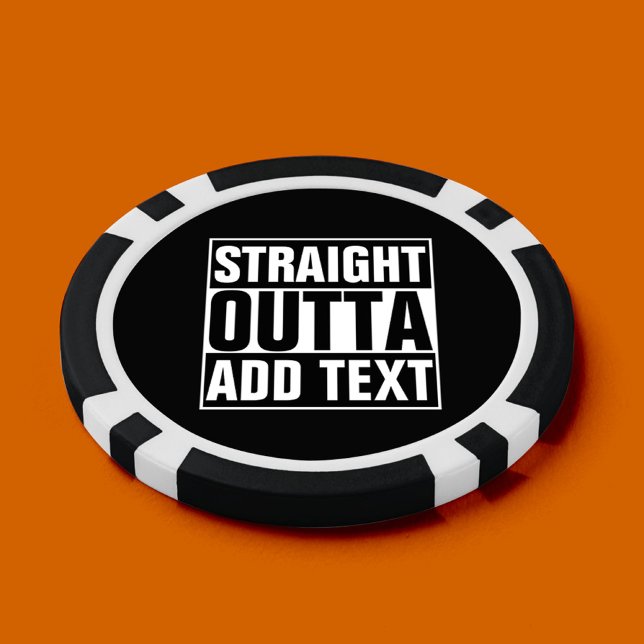 STRAIGHT OUTTA - add your text here/create own Poker Chips (Creator Uploaded)
