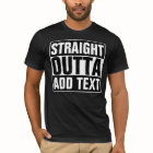 STRAIGHT OUTTA - add your text here/create own