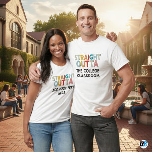 STRAIGHT OUTTA - add your text here/create own T-Shirt