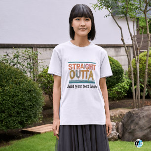 STRAIGHT OUTTA - add your text here/create own T-Shirt