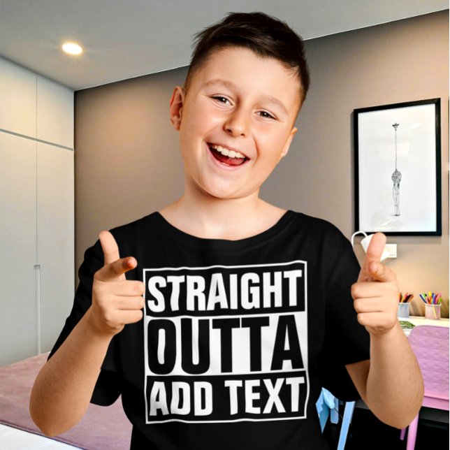 STRAIGHT OUTTA - add your text here/create own T-Shirt (Creator Uploaded)