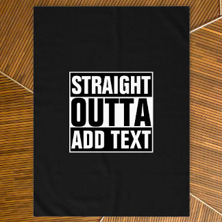 STRAIGHT OUTTA - add your text here/create own Tablecloth