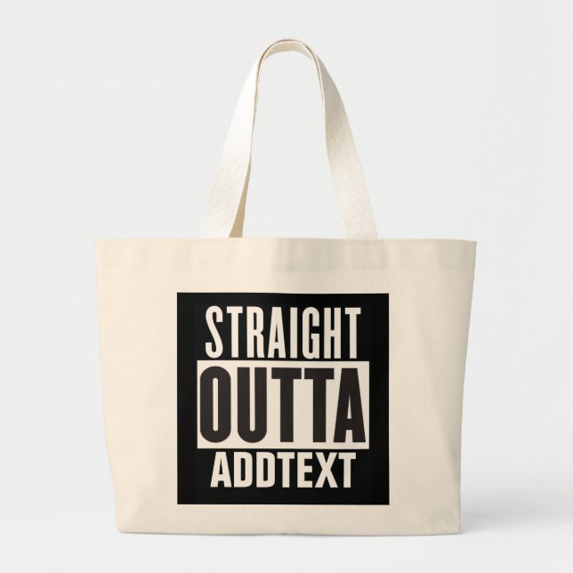 Straight Outta add your text Large Tote Bag (Front)