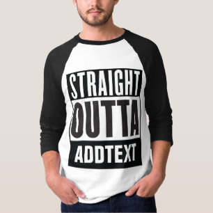 Straight Outta add your text T-Shirt