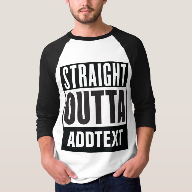 Straight Outta add your text T-Shirt (Front)