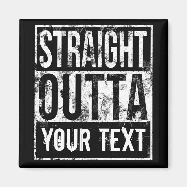 Straight Outta - Add Your Text Vintage Custom Magnet (Front)