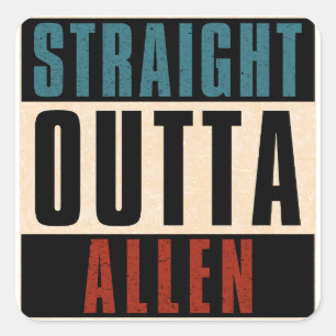 Straight Outta Allen Texas TX Square Sticker