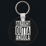 straight outta Angola Key Ring<br><div class="desc">Personalised straight outta Angola product with this famous template. With this cool "straight outta" design everyone sees where you are from. It's also a fancy gift for someone who wants to travel around. This cool design is available on several other products (Baby Bodysuits, Reusable Bags, Clocks, Luggage, Bags, Hoodies, Magnets,...</div>