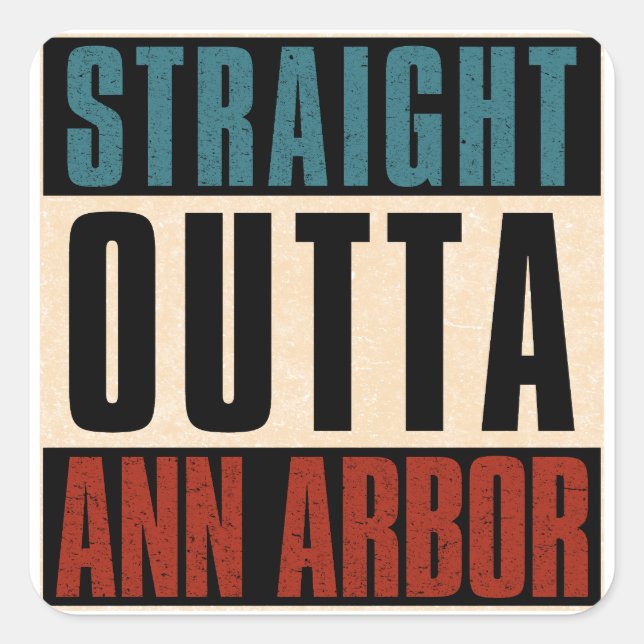 Straight Outta Ann Arbor Michigan MI Square Sticker (Front)