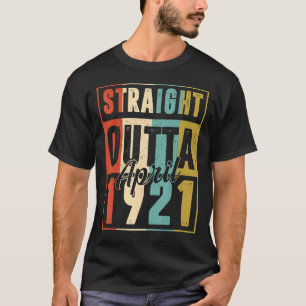 Straight Outta April 1921 Vintage Men Women 101st T-Shirt