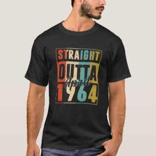 Straight Outta April 1964 Vintage Men Women 58Th B T-Shirt