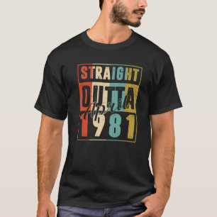 Straight Outta April 1981 Retro 40 Years Old 40Th T-Shirt