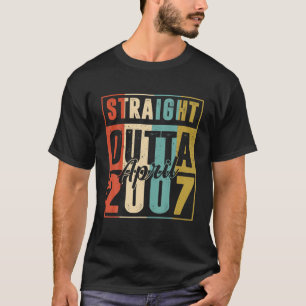Straight Outta April 2007 Vintage Boy Girl 15Th Bi T-Shirt