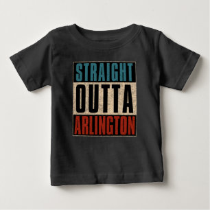 Straight Outta Arlington Texas TX Baby T-Shirt