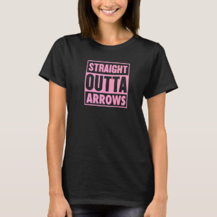Straight Outta Arrows Bow And Arrow Archery  2 T-Shirt