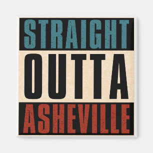 Straight Outta Asheville North Carolina NC Magnet
