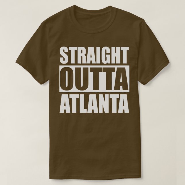 Straight Outta Atlanta TShirt (Design Front)