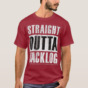 Straight Outta Backlog  Agile Scrum Funny T-Shirt
