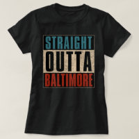 Straight Outta Baltimore Maryland MD