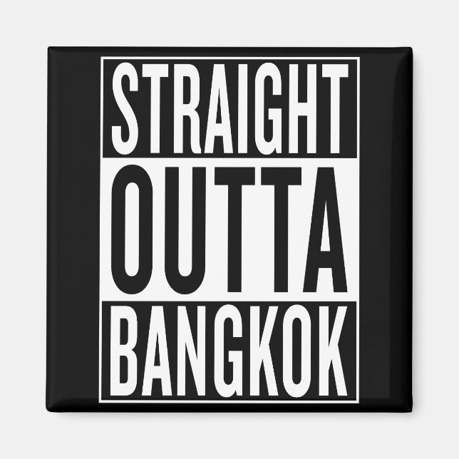 straight outta Bangkok Magnet (Front)