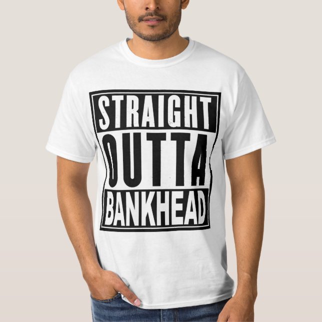 Straight Outta Bankhead T-Shirt (Front)