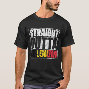 Straight Outta Belgium Flag T-Shirt