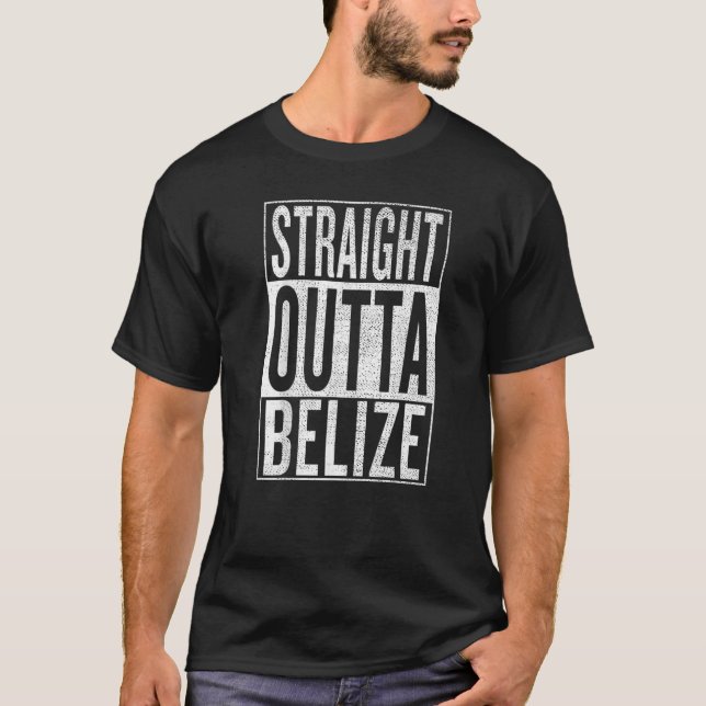 Straight Outta Belise Great Travel & Idea   T-Shirt (Front)