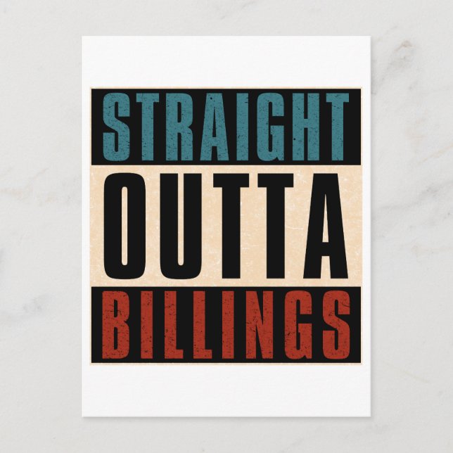 Straight Outta Billings Montana MT Postcard (Front)