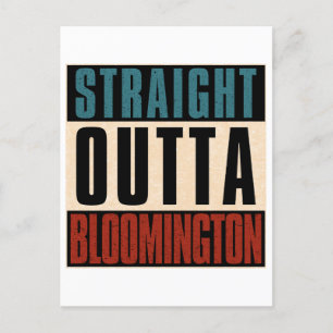 Straight Outta Bloomington Indiana IN Postcard