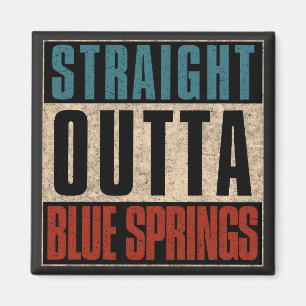Straight Outta Blue Springs Missouri MO Magnet