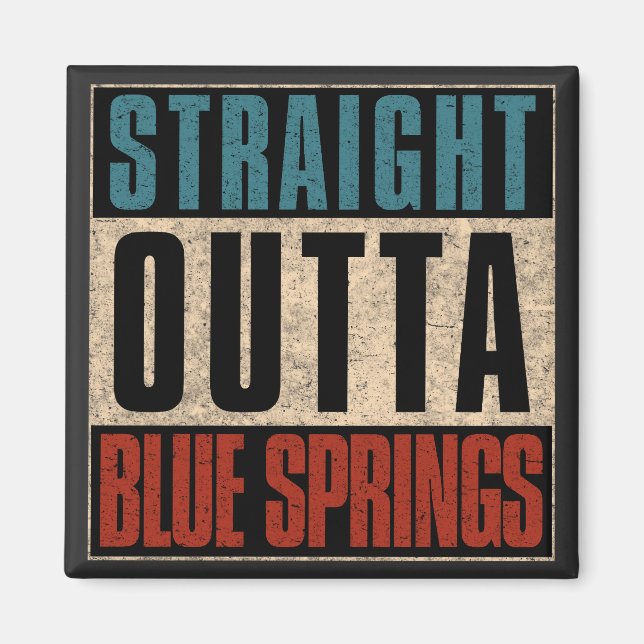 Straight Outta Blue Springs Missouri MO Magnet (Front)