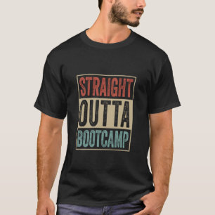Straight Outta Bootcamp Soldier Basic Training Gra T-Shirt