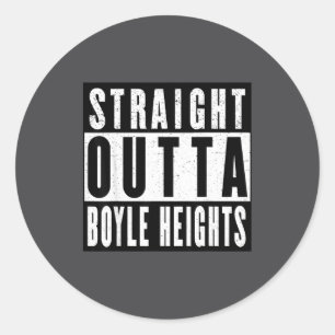 Straight Outta Boyle Heights Classic Round Sticker