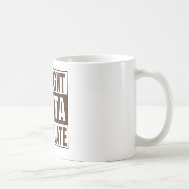 Straight Outta Brown Chocolate Coffee Mug (Right)