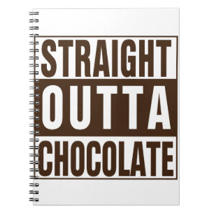 Straight Outta Brown Chocolate Spiral Notebook