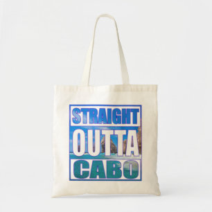 Straight Outta Cabo Tote Bag