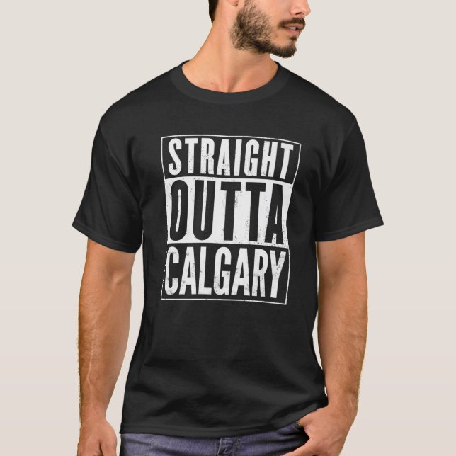 Straight Outta Calgary Vintage Distressed Funny T-Shirt (Front)