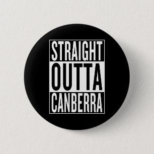 straight outta Canberra 6 Cm Round Badge