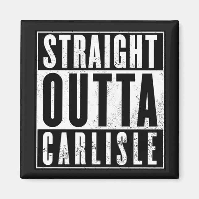 STRAIGHT OUTTA CARLISLE! MAGNET (Front)
