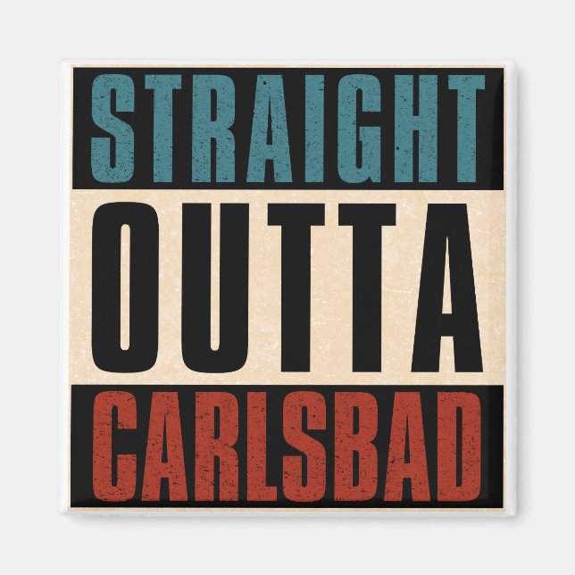 Straight Outta Carlsbad California CA Magnet (Front)