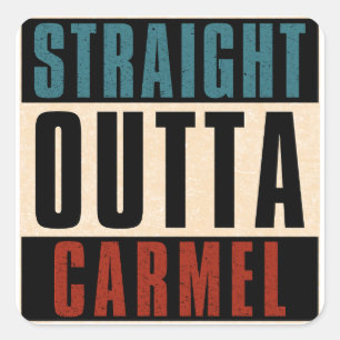 Straight Outta Carmel Indiana IN Square Sticker