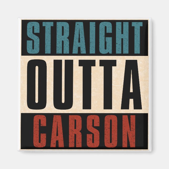 Straight Outta Carson California CA Magnet (Front)