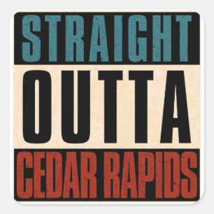 Straight Outta Cedar Rapids Iowa IA Square Sticker