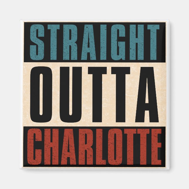 Straight Outta Charlotte North Carolina NC USA Magnet (Front)