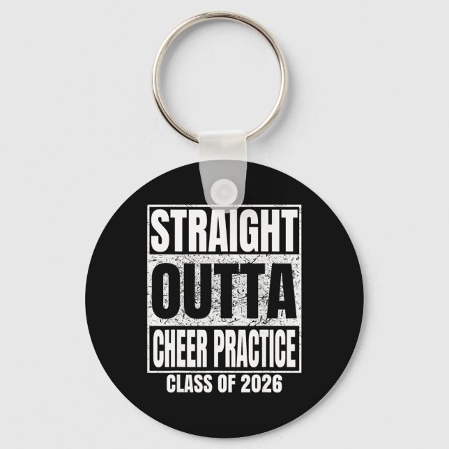 Straight Outta Cheer Practice Graduate Cl 2026 Gra Key Ring (Front)